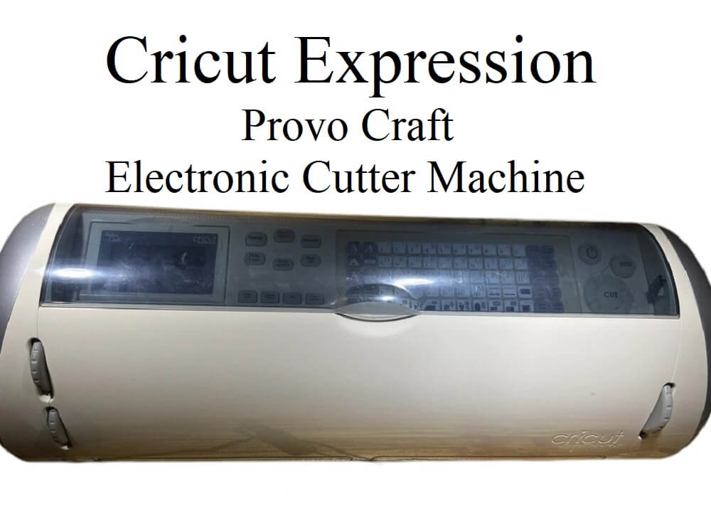 Cricut Expression Provo Craft Electronic Cutting Machine (Container Product Without Box & Accessories) - Imported from UK