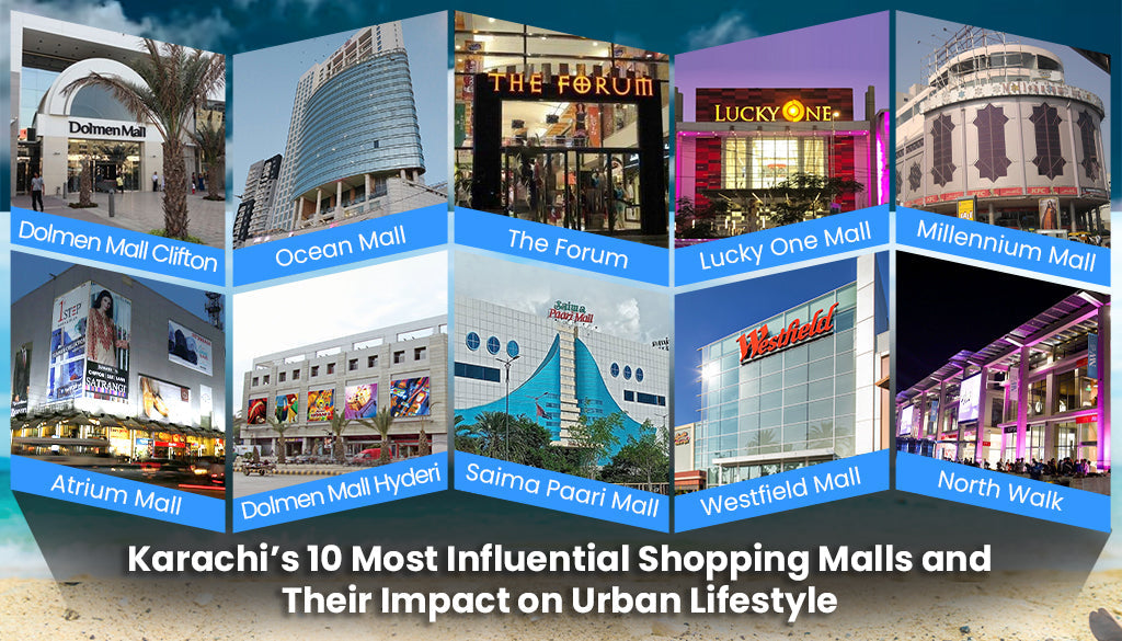 Karachi’s 10 Most Influential Shopping Malls and Their Impact on Urban Lifestyle